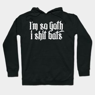 I'm so Goth I shit Bats No.2.1 (white) Hoodie